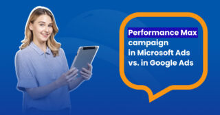 Performance Max campaign in Microsoft Ads vs. in Google Ads